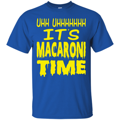 UHH UHHHHHHH It's Macaroni Time shirt, hoodie, long sleeve
