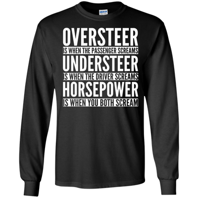 Oversteer Is When The Passenger Screams shirt, sweater, tank