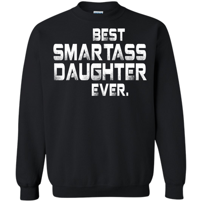Best Smartass daughter ever shirt, tank, hoodie