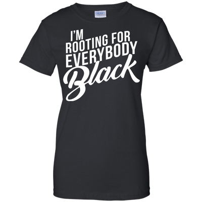 I'm rooting for everybody black shirt, tank, hoodie