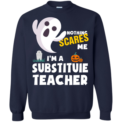Nothing scares me I'm a Substituie teacher shirt, hoodie, tank