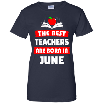 The best teachers are born in June shirt, tank, hoodie