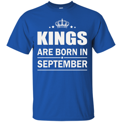 Kings are born in September Shirt, Hoodie, Tank