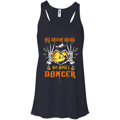 My broom broke so now I Dancer shirt, hoodie, tank