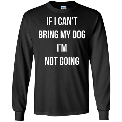 If I can’t bring my dog I’m not going t-shirt, tank top
