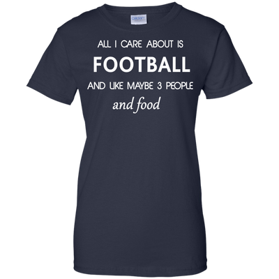 All I care about is Football Shirt, Hoodie
