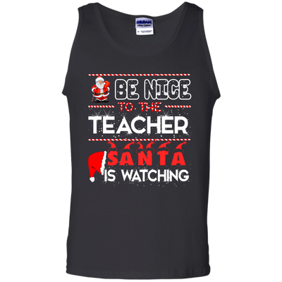 Be Nice to the Teacher Santa is Watching Shirt, Hoodie, Tank - ifrogtees