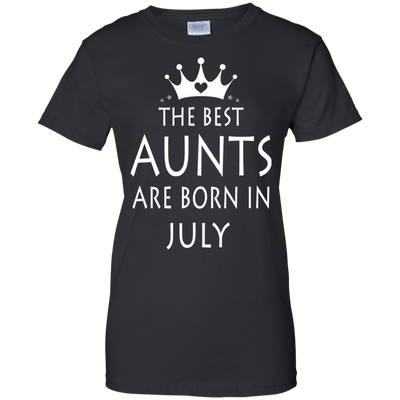 The best Aunts are born in July shirt, tank, sweater