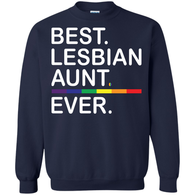 Lesbian Aunt: Best Lesbian Aunt Ever shirt, tank, sweater