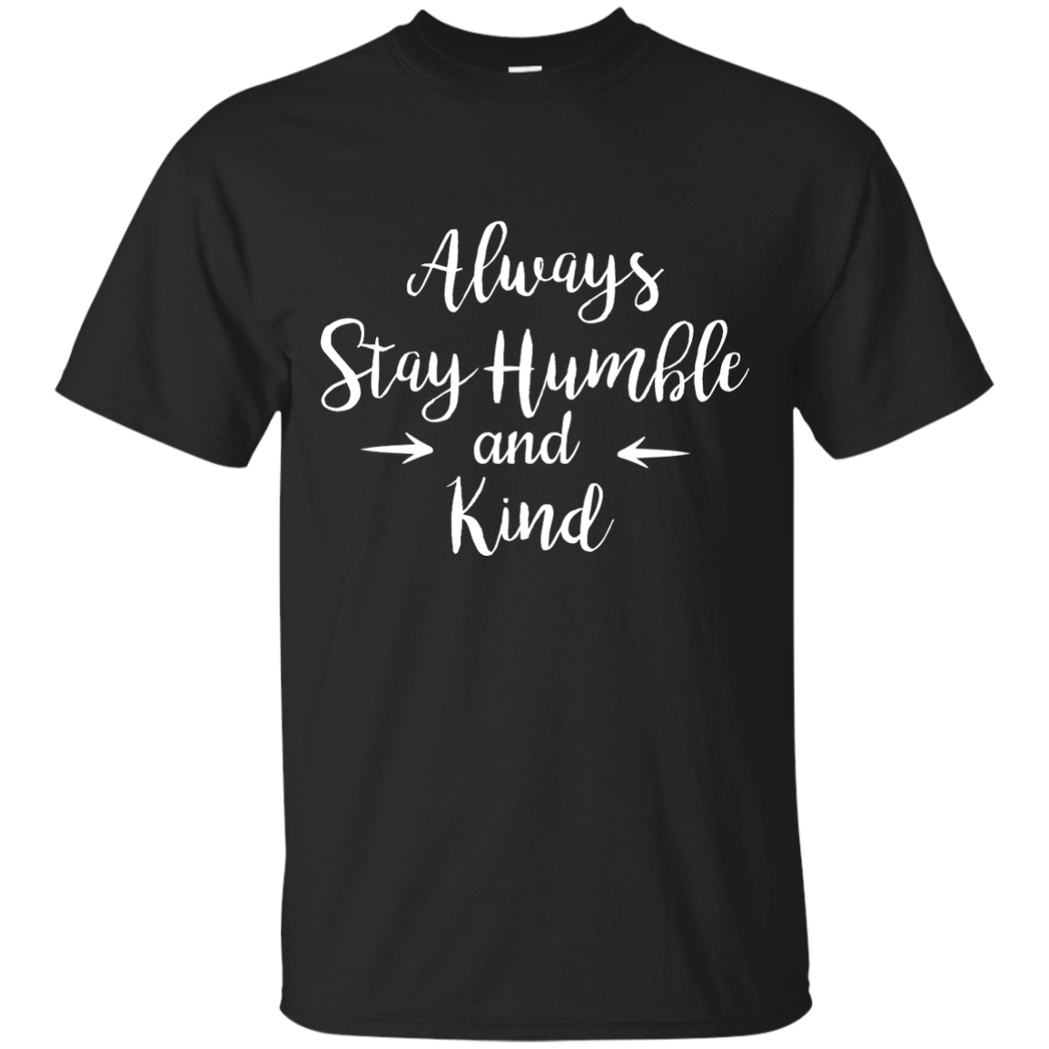 Always Stay Humble and Kind Shirt, Tank Top