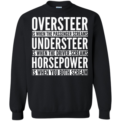 Oversteer Is When The Passenger Screams shirt, sweater, tank