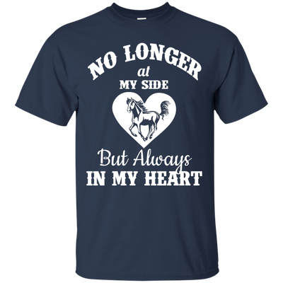 My Horse: No Longer At My Side But Always In My Heart shirt, sweater, tank