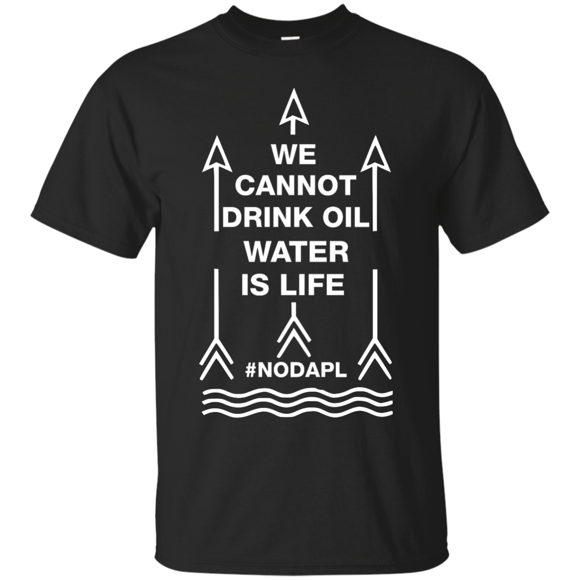 We cannot drink oil water is life t-shirt, hoodie, tank