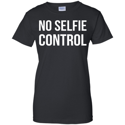 No selfie control shirt, tank, racerback
