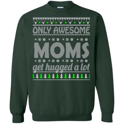Only Awesome Moms Get Hugged a Lot Sweater