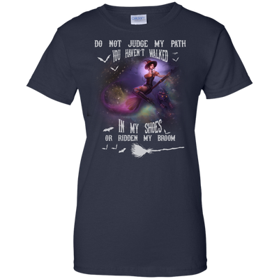 Do not judge my path you haven't walked in my shoes t-shirt, hoodie