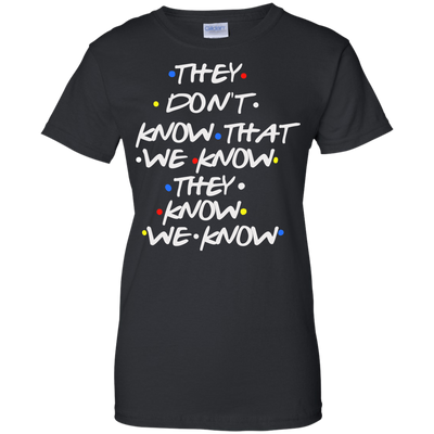 Friends: they don't know that we know shirt, tank top