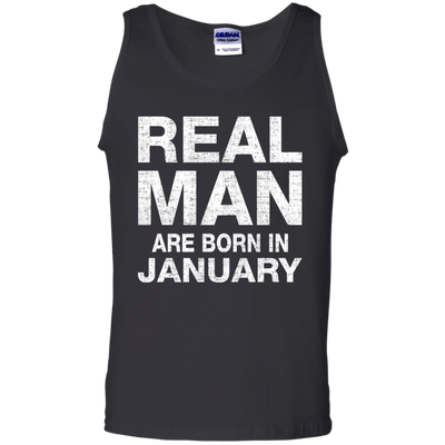 Real Man Are Born in January Shirt, Hoodie, Tank