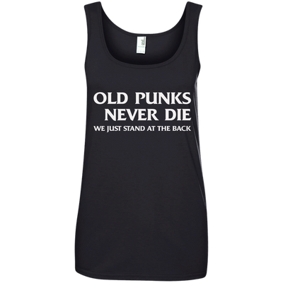 Old punks never die we just stand at the back t-shirt, hoodie, tank