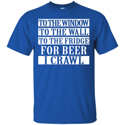 To the window to the wall to fridge for beer shirt, tank, hoodie