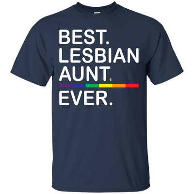 Lesbian Aunt: Best Lesbian Aunt Ever shirt, tank, sweater