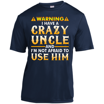 Warning I Have A Crazy Uncle Shirt, Hoodie, Long Sleeve