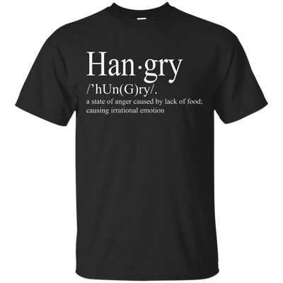 Hangry definition shirt: a state of anger caused by lack of food