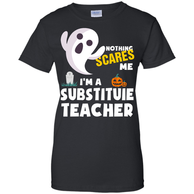 Nothing scares me I'm a Substituie teacher shirt, hoodie, tank