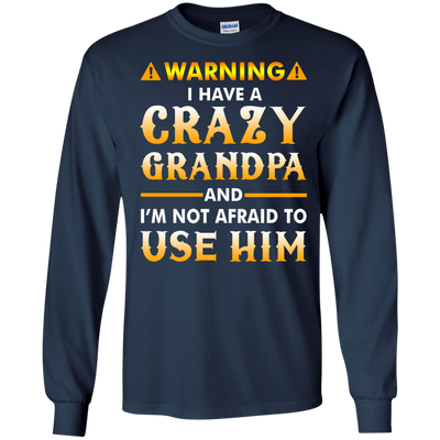 Warning I Have A Crazy Grandpa T-Shirt, Hoodie, Tank