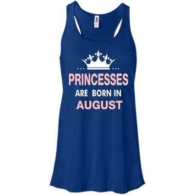 Princesses Are Born in August Shirt, Hoodie, Tank
