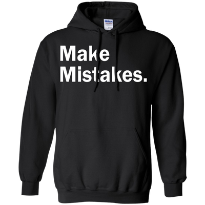 Make Mistakes t-shirt, tank, racerback