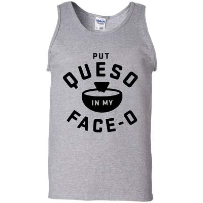 Put Queso in my face - O shirt/tank top/hoodie