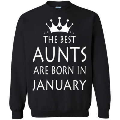 The best Aunts are born in January shirt, tank, sweater