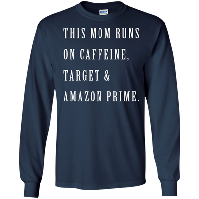 This Mom Runs on Caffeine Target and Amazon Prime shirt, tank, racerback