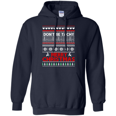 Don't Be Tachy Sweatshirt: Nusre christmas shirt