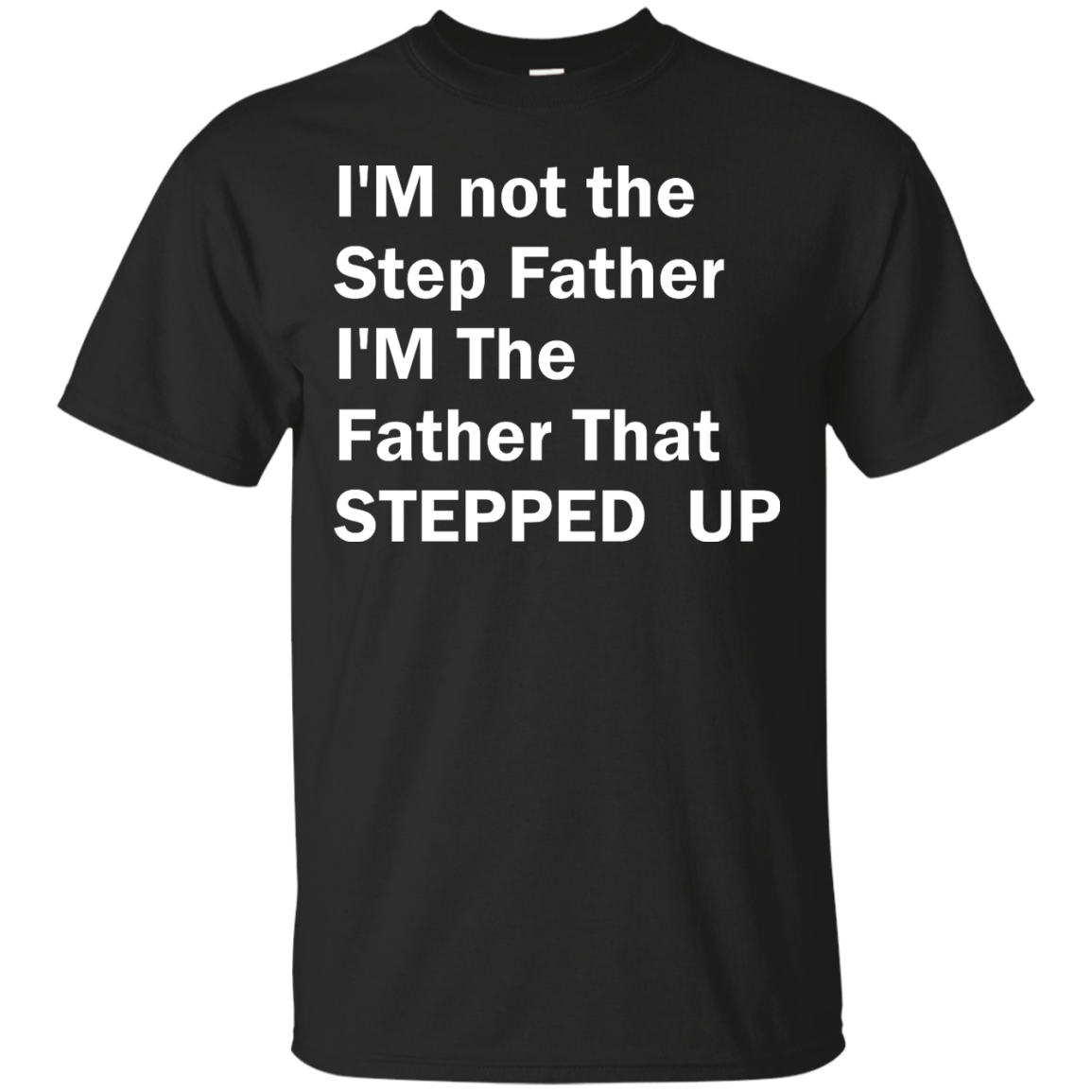 I'm not the step father I'm the father shirt, tank, racerback