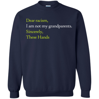Dear racism I am not my grandparents shirts