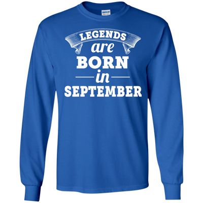 Legends are born in September Shirt, Hoodie, Tank