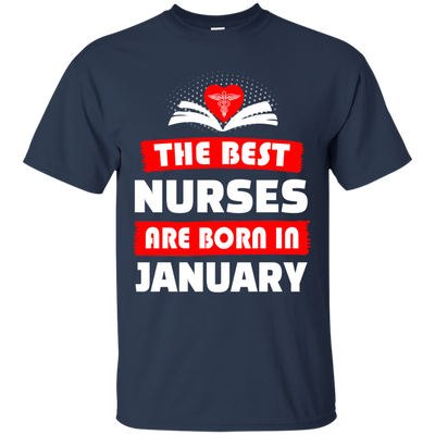 The best Nurses are born in January shirt, hoodie, tank