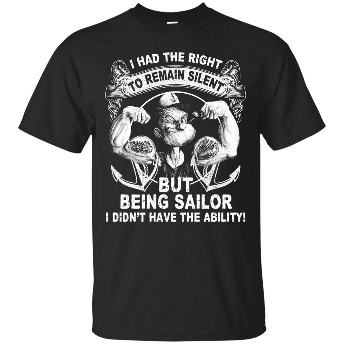 Sailor Popeye : I Had the Right to Remain Silent Shirt, Hoodie, Tank