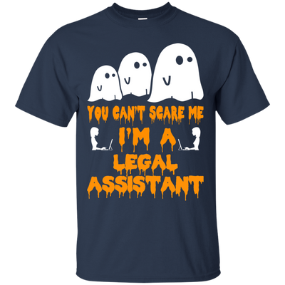 You can’t scare me I'm a Legal Assistant shirt, hoodie, tank