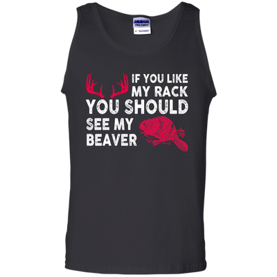 If You Like My Rack You Should See My Beaver Shirt, Hoodie, Tank
