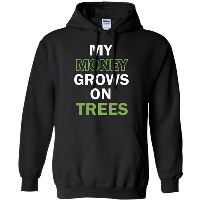 My money grows on trees shirt, tank, hoodie