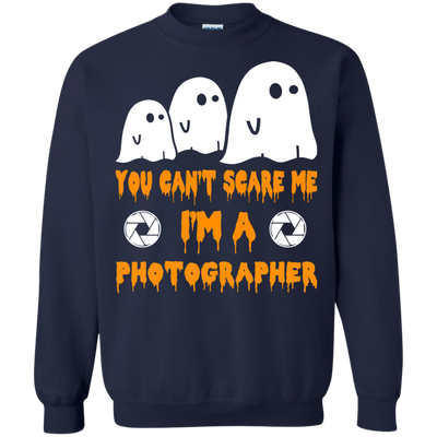 You can’t scare me I'm a Photographer shirt, hoodie, tank
