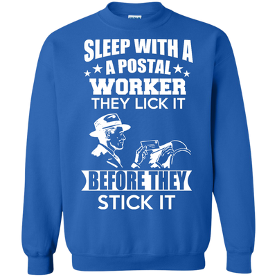 Sleep With a Postal Worker They Lick It Before They Stick It Shirt, Hoodie, Sweater