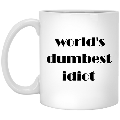 World's Dumbest Idiot Mugs
