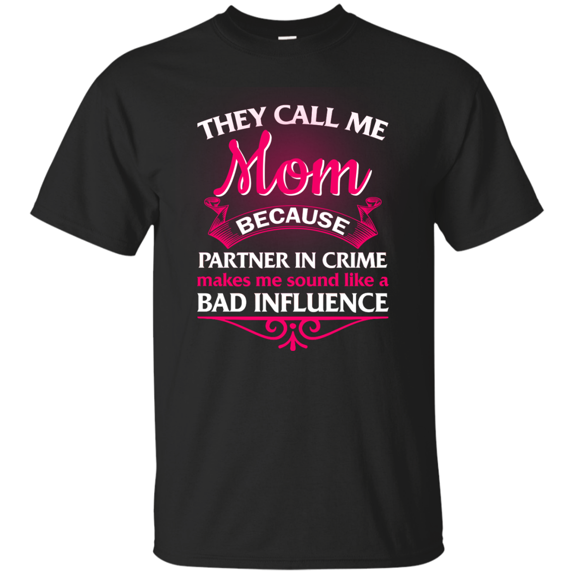 They Call Me Mom Because Partner In Crime shirt, tank, hoodie