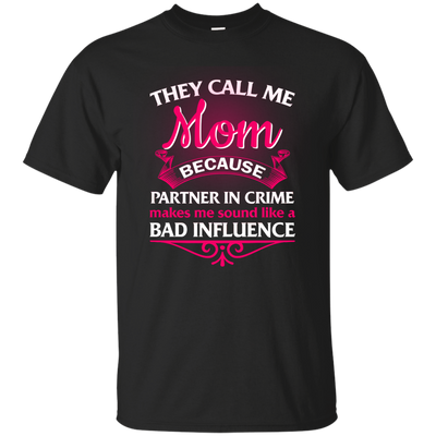 They Call Me Mom Because Partner In Crime shirt, tank, hoodie