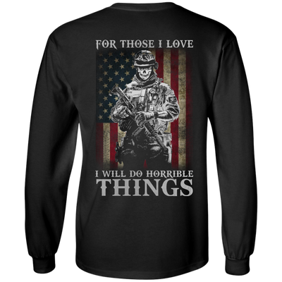 Veteran For Those I love I Will Do Horrible Things Shirt, Hoodie