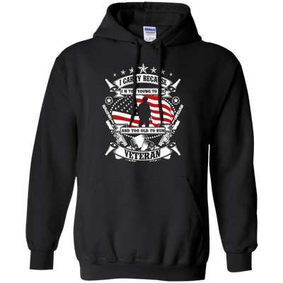 I Carry Because I'm Too Young To Die Shirt, Hoodie, Tank